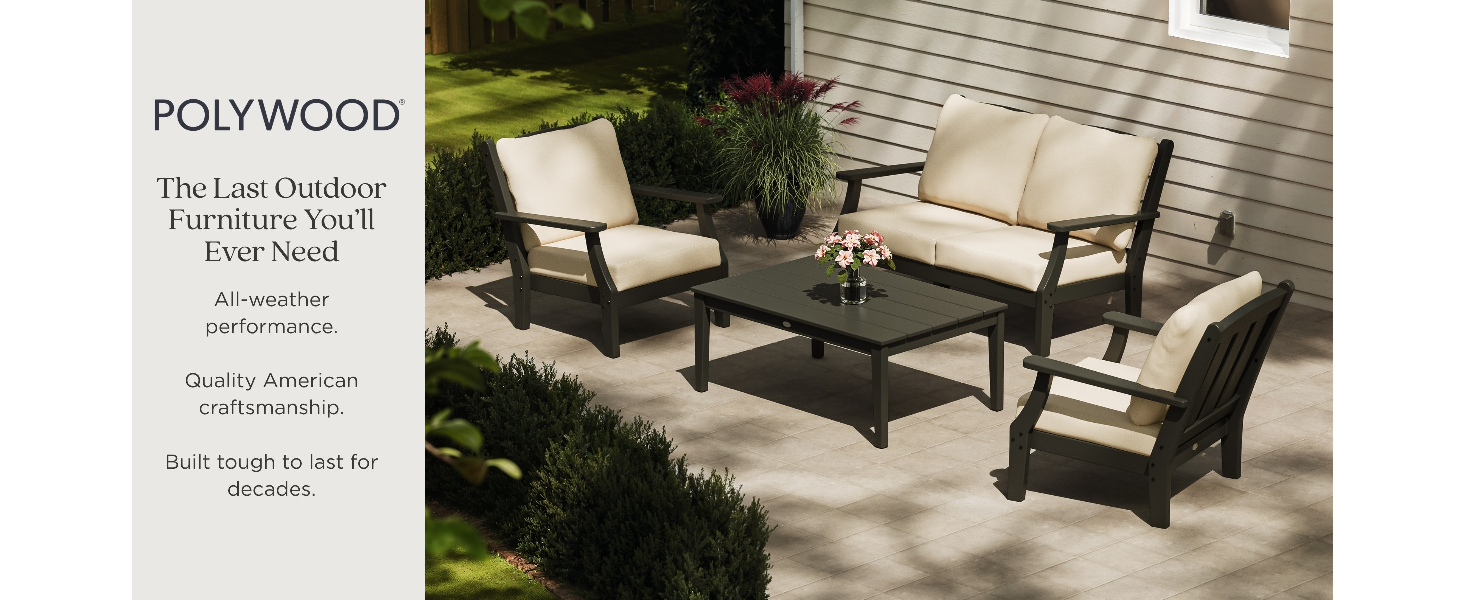 POLYWOOD the last outdoor furniture you'll ever need all-weather performance quality american built