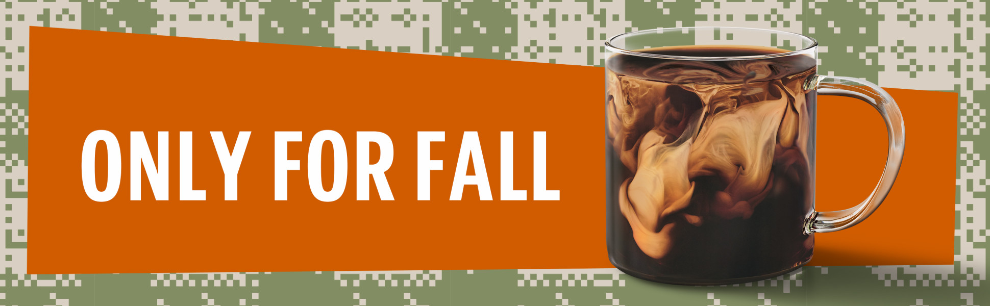 A clear glass coffee mug with black coffee and cream swirling in it. Tagline: Only for fall.