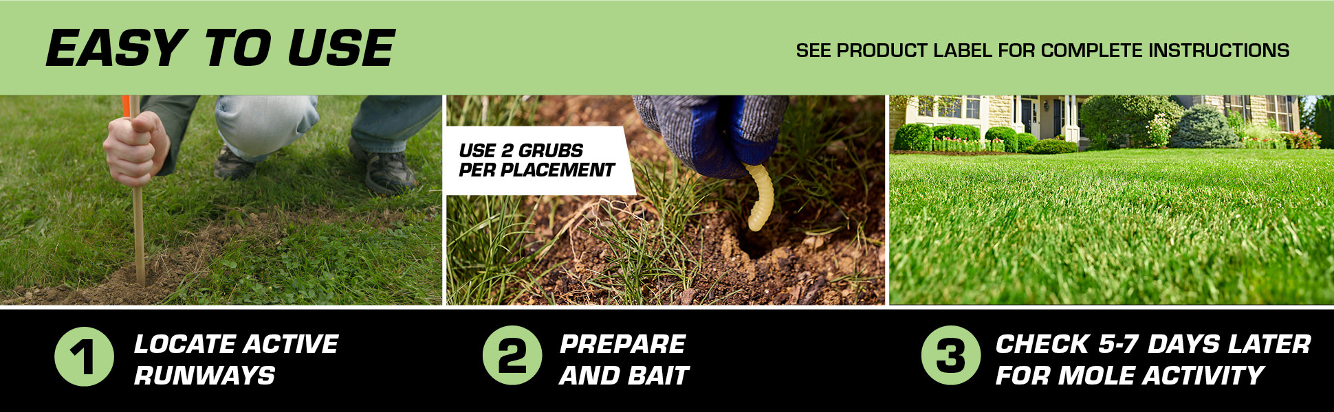 Easy To Use, Step 1 Locate Active Runways, Step 2 Prepare and Bait, Step 3 Check for Mole Activity