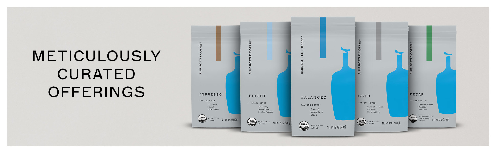 A bag of Bright, Bold, Balanced, Espresso and Decaf. Tagline: Meticulously curated offerings.