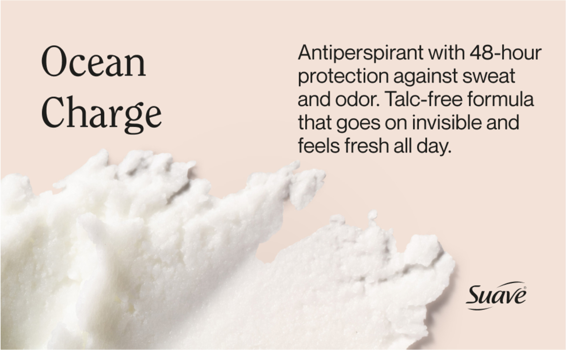 48-hour protection against sweat and odor. Talc-free formula that goes on clear