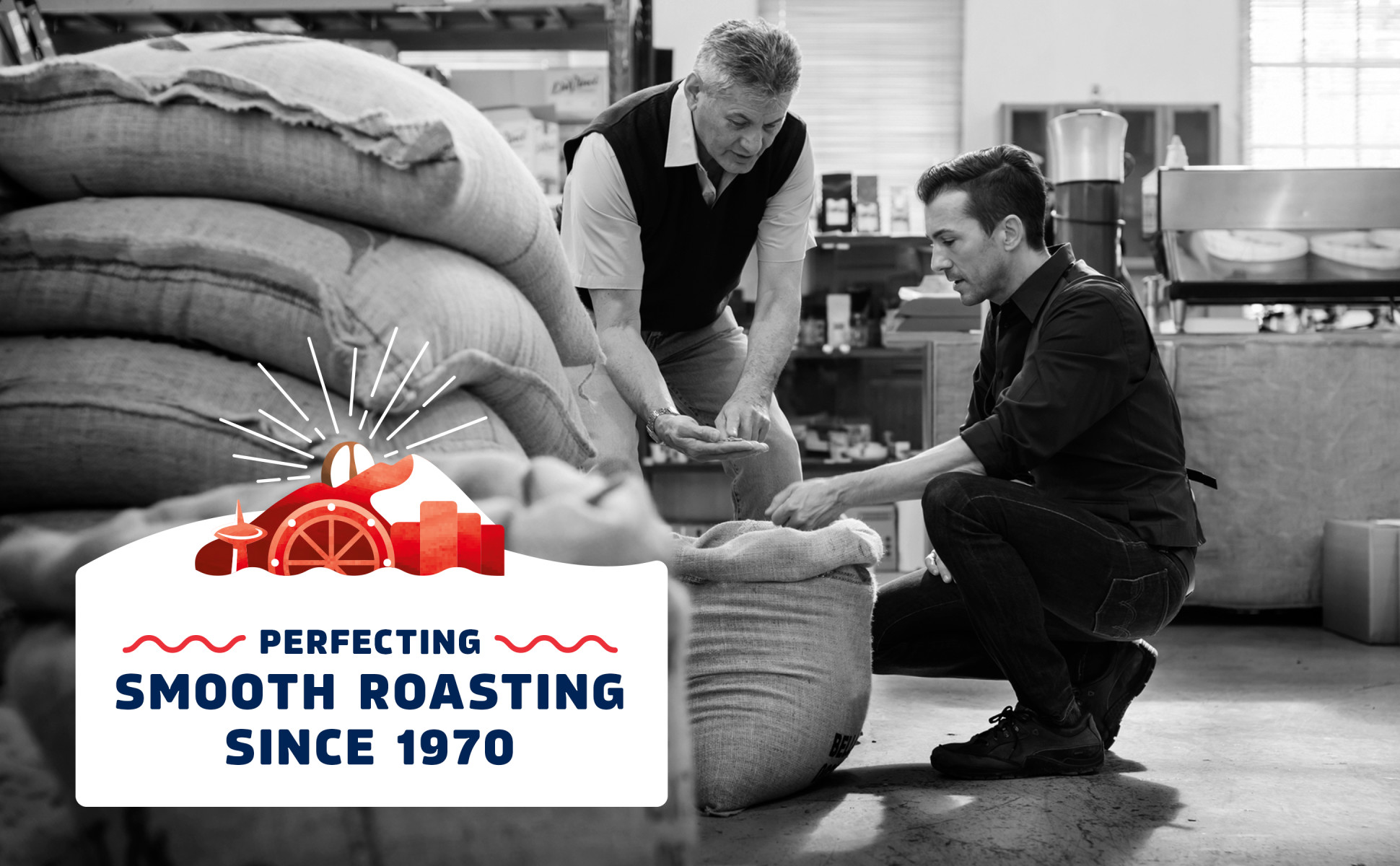 Two men taking beans out of a burlap bag and discussing them. Perfecting smooth roasting since 1970.