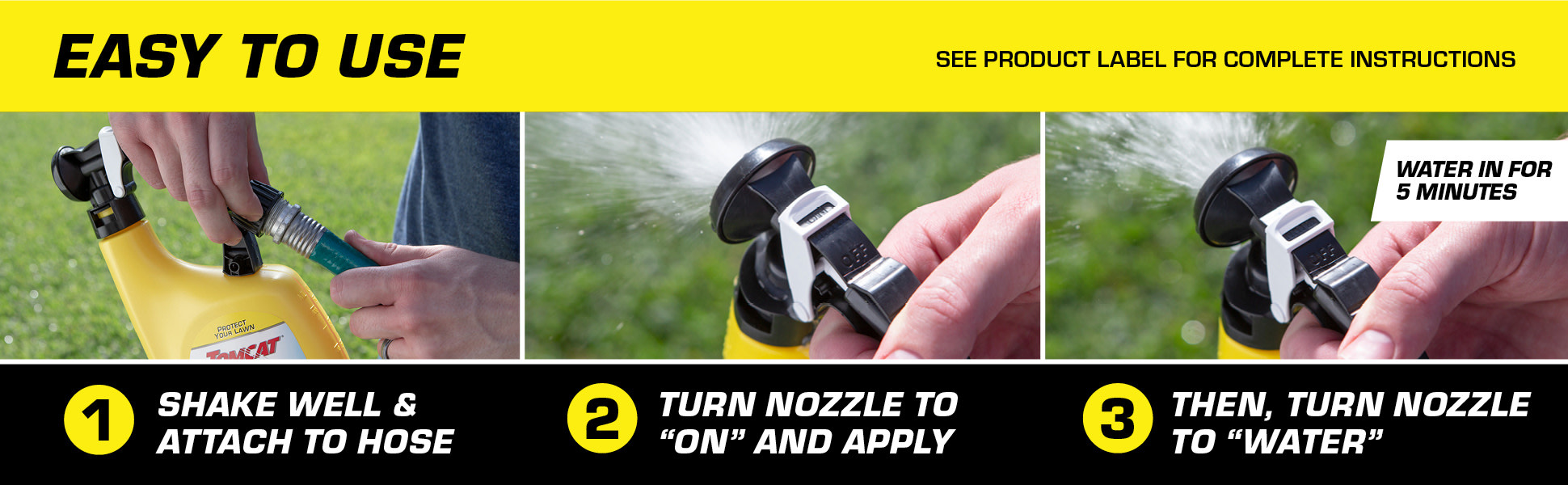 Easy To Use, Step 1 Shake well and attach hose, Step 2 Nozzle to "on" apply, Step 3 Nozzle to water